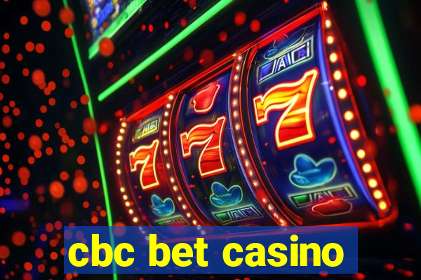 cbc bet casino